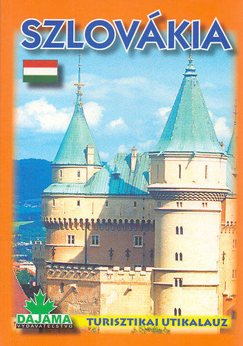 Ján Lacika Daniel Kollár - Szlovákia - TURISZTIKAI ÚTIKALAUZ