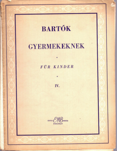 Bartók Béla - Gyermekeknek - Für kinder IV.