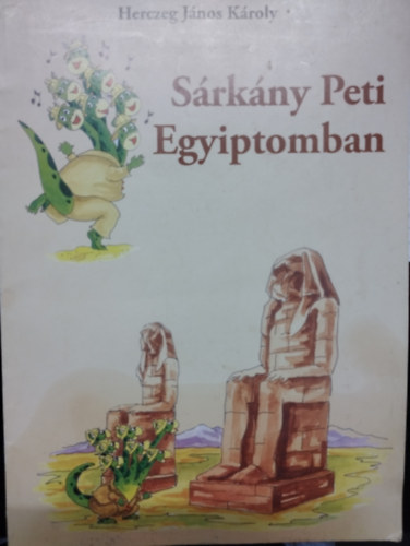 Herczeg Jnos Kroly - Srkny Peti Egyiptomban