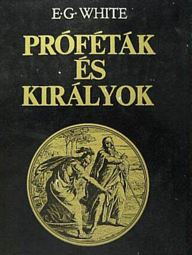 E. G. White - Próféták és királyok