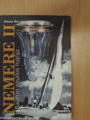 Simon K�roly - Nemere II. - a Balaton z�szl�s haj�ja