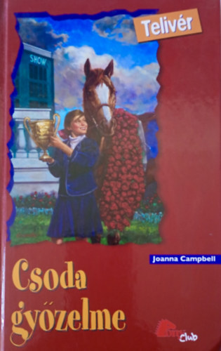 Joanna Campbell - Csoda gy�zelme (Pony Club - Teliv�r)