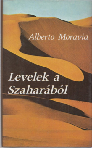 Alberto Moravia - Levelek a Szaharbl