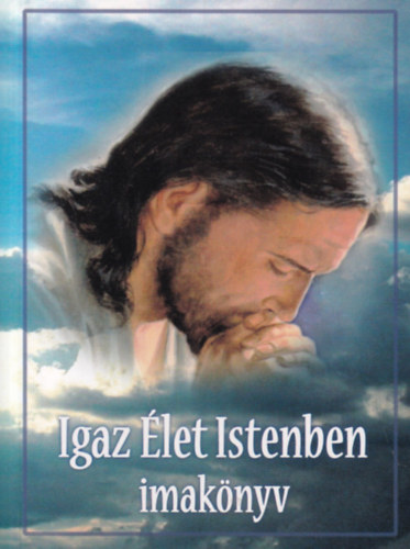 Vassula Ryden - Igaz Élet Istenben imakönyv