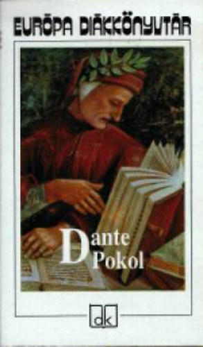 Dante Alighieri, Babits Mihly (ford.), Madarsz Imre (szerk.) - Pokol (Divina Commedia) Babits Mihly fordtsban; Madarsz Imre Jegyzeteivel s utszavval.