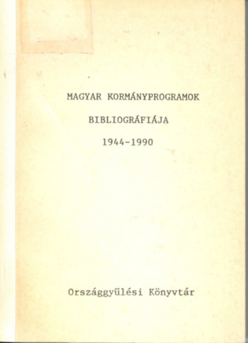 J�n�s K�roly - Magyar korm�nyprogramok bibliogr�fi�ja 1944-1990