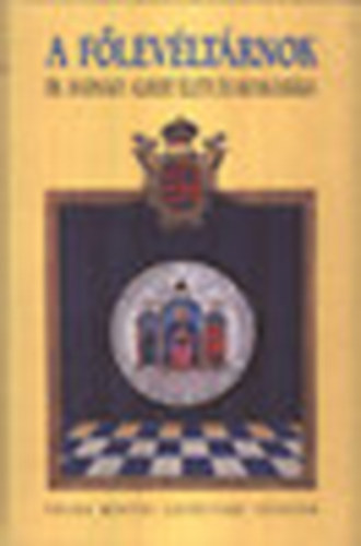 Dobos Gyula (szerk) - A főlevéltárnok - Dr. Hadnagy Albert élete és munkássága