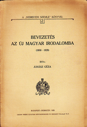 Juh�sz G�za - Bevezet�s az �j magyar irodalomba (1900-1928)