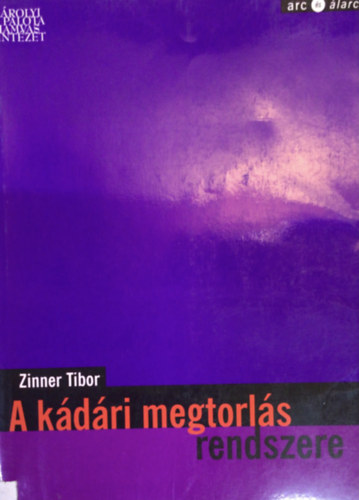 Zinner Tibor - A kdri megtorls rendszere