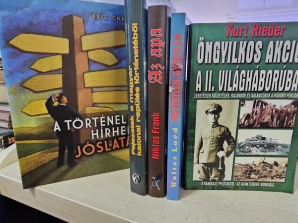 Eric Chaline, Niklas Frank, Walter Lord, Kurt Rieder - 5db trtnelmi ktet, KNYVMENT AJNLAT: A trtnelem hrhedt jslatai+ Fejezetek a magyar katonai repls trtnetbl+ Az apa+ Hihetetlen gyzelem+ ngyilkos akcik a II. vilghborban