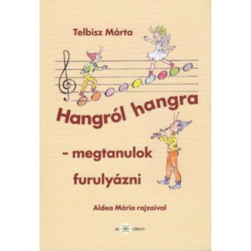 Telbisz Mrta - Hangrl hangra - Megtanulok furulyzni