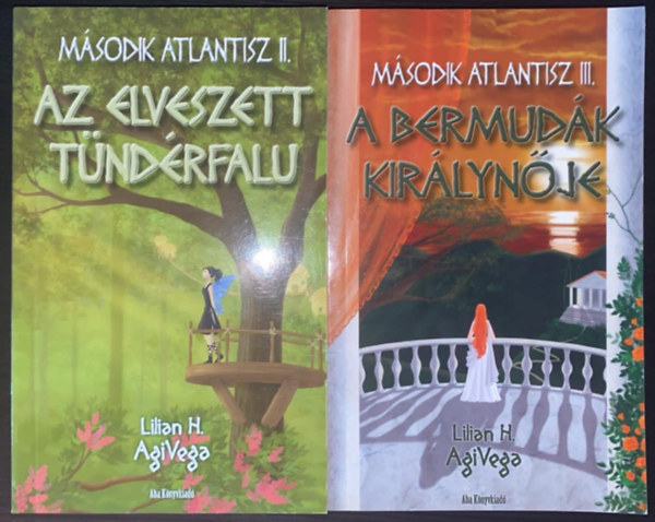 Lilian H. AgiVega - M�sodik Atlantisz II-III.: Az elveszett t�nd�rfalu + A Bermud�k kir�lyn�je