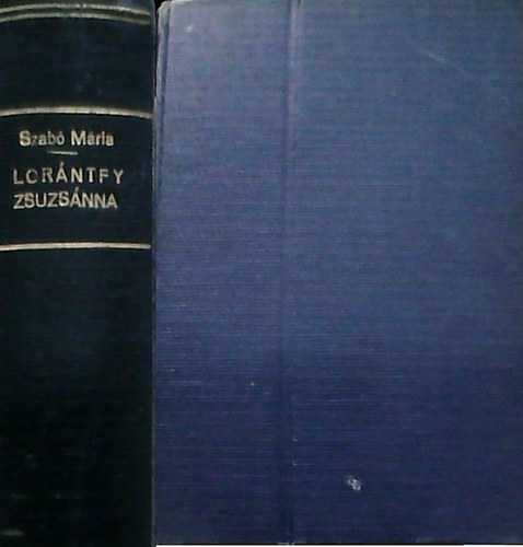 Szentmihályiné Szabó Mária - Lorántfy Zsuzsánna I-II.(egybekötve)