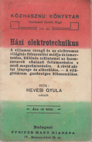 Ilosvai Hugó (szerk.), Hevesi Gyula (szerk.) - Házi elektrotechnikus (Közhasznú könyvtár)
