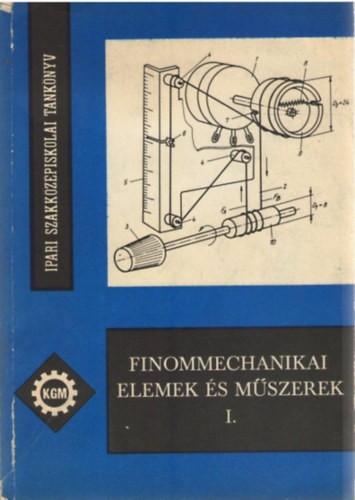 Ills Lszl - Finommechanikai elemek s mszerek I.