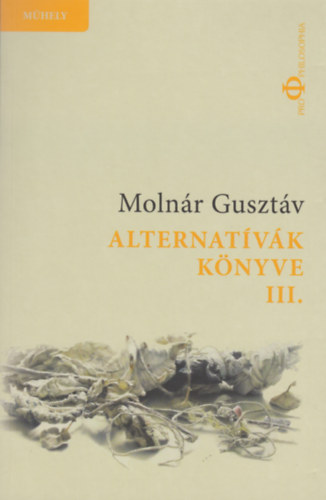 Molnár Gusztáv - Alternatívák könyve III.