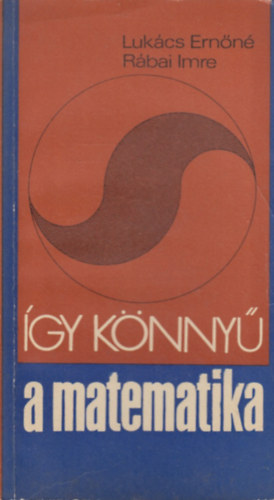 Lukcs Ernn-Rbai Imre - gy knny a matematika