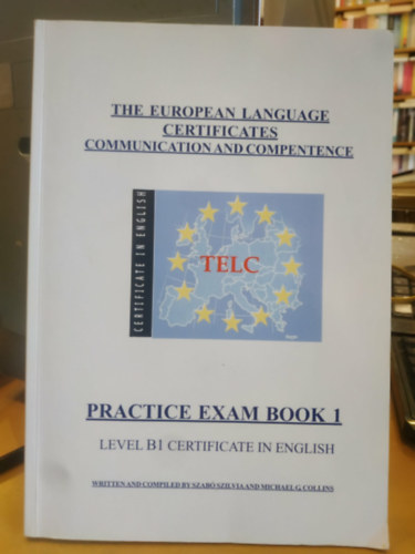 Szab� Szilvia, Michael G. Collins - The European language certificates communication and competence Practice exam book 1 - Level B1 Certificate in English