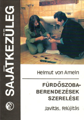 Helmut von Ameln - Frdszobaberendezsek szerelse- Javts, feljts (Sajtkezleg)