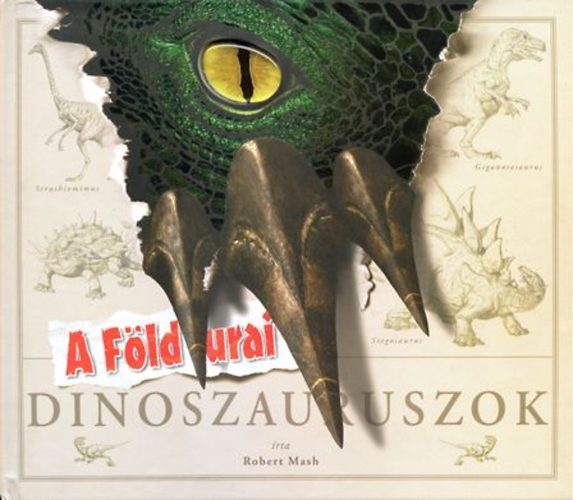 Robert Mash - A Fld urai - Dinoszauruszok