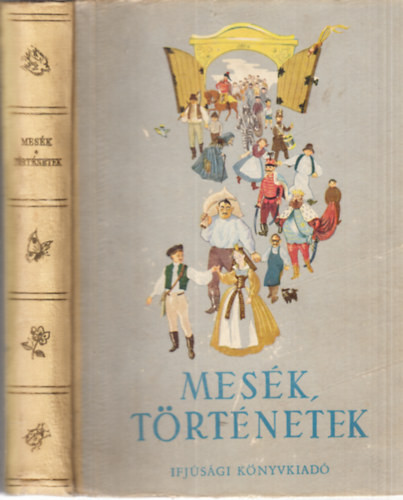 Hrs Lszl (szerk), Kolozsvri-Grandpierre Emil (szerk.) - Mesk,trtnetek (negyvent magyar r a gyermekeknek)
