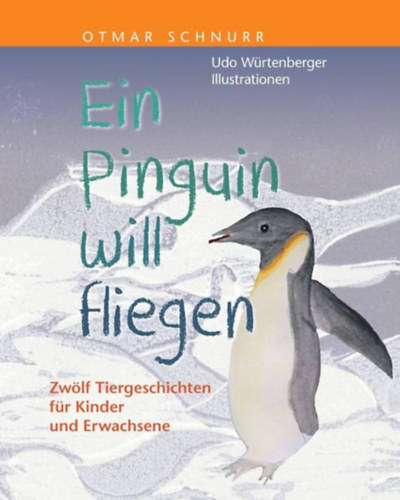 Otmar Schnurr - Ein Pinguin will fliegen