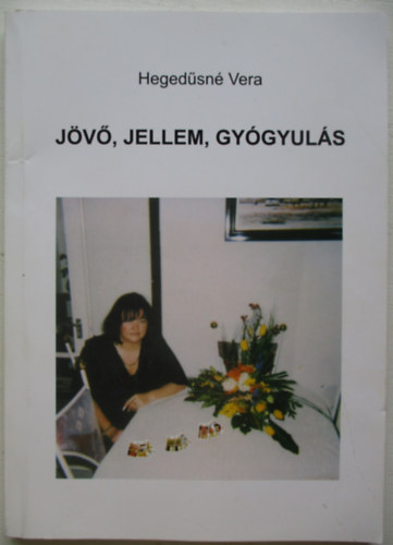 Hegedsn Vera - Jv, jellem, gygyuls