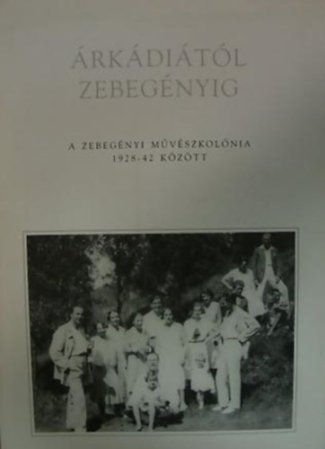 rkditl Zebegnyig - A zebegnyi mvszkolnia 1928-42 kztt