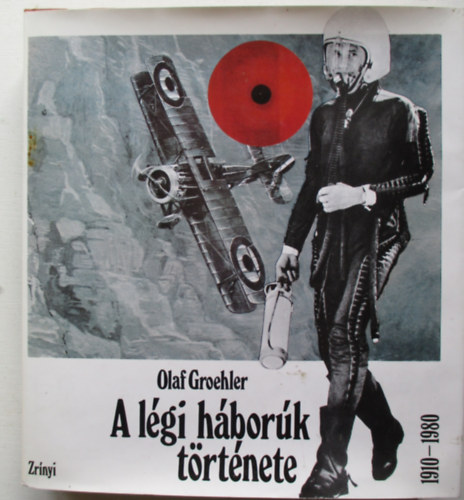 Olaf Groehler - A légi háborúk története 1910-1980
