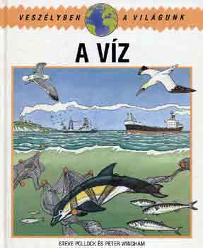Pollock, S.-Wingham, P. - A v�z (vesz�lyben a vil�gunk)