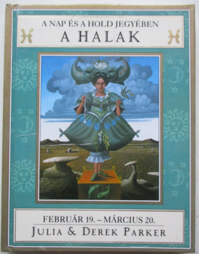 Julia Parker, Derek Parker - A Nap s a Hold jegyben - A Halak febr.19-mrc.20