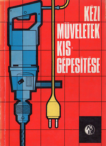 Hámos István (ford.) - Kézi műveletek kisgépesítése
