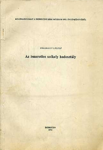 Fogarassy László - Az ismeretlen székely hadosztály