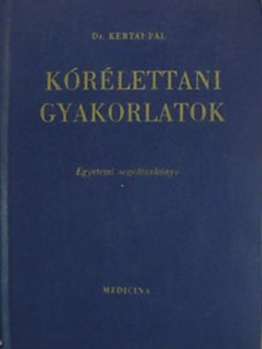 Dr. Kertai P�l - K�r�lettani gyakorlatok (Egyetemi seg�dtank�nyv)