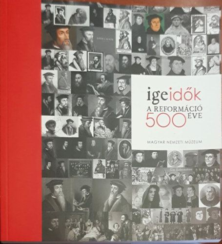 Kiss Erika, Zszkaliczky Zsuzsanna (szerk.) - Ige-idk - A reformci 500 ve