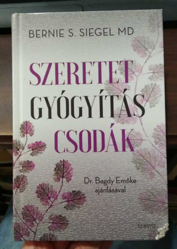 Siegel, Bernies. - Szeretet, gygyts, csodk
