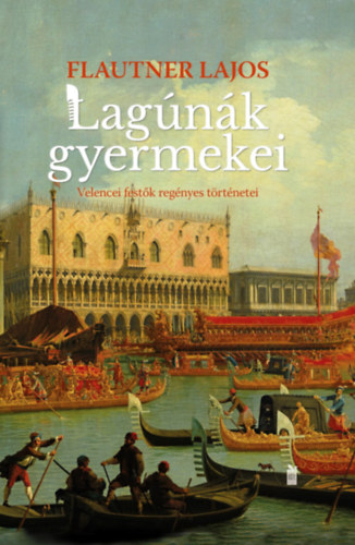 Flautner Lajos - Lagúnák gyermekei
