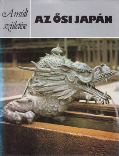 Edward Kidder - Az ősi Japán (A múlt születése)