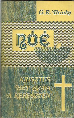 G.R. Brinke - N - Krisztus ht szava a kereszten