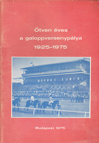 Nincs - tven ves a galoppversenyplya 1925-1975