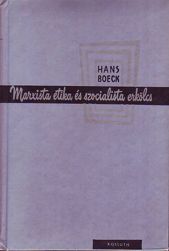 Hans Boeck - Marxista etika �s szocialista erk�lcs