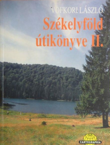Vofkori László - Székelyföld Útikönyve II.