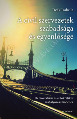 Deák Izabella - A civil szervezetek szabadsága és egyenlősége