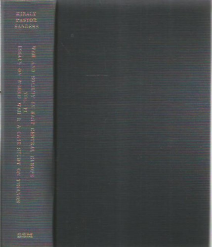 Bla K. Kirly, Ivan Sanders, Peter Pastor - War and Society in East Central Europe Vol. VI. Essays on World War I: Total War and Peacemaking, a Case Study on Trianon