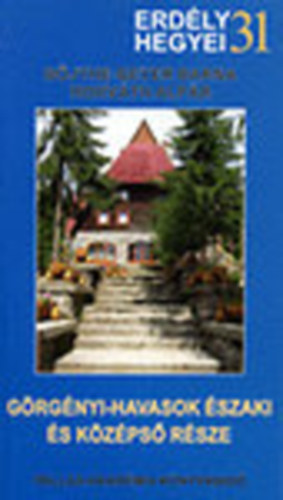 Böjthe-Beyer Barna; Horváth Alpár - Görgényi-havasok északi és középső része (Erdély hegyei 31.)- térképpel