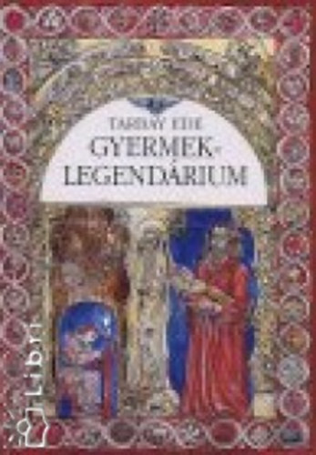 Tarbay Ede - Gyermek-legendárium