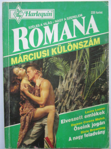 Laura Leone, Doreen Owens Malek, Dixie Browning - Elveszett emlkek + seink jogn + A nagy feladvny - Romana klnszm 1995/2.