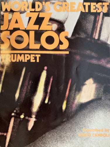 Worlds Greatest Jazz Solos - Trumpet - Transcribed by Conte Candoli