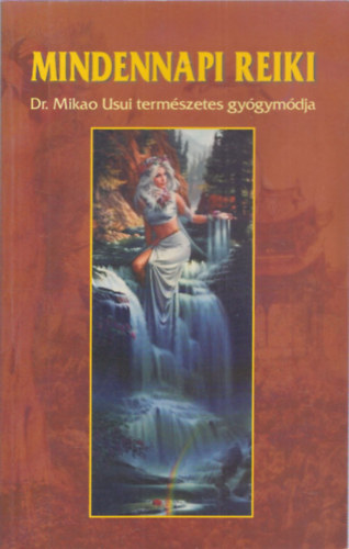 Dr. Mikao Usui - Mindennapi reiki