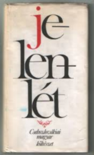 Fon�d Zolt�n; Zalabai Zsigmond (v�logatta) - Jelenl�t (Csehszlov�kiai magyar k�lt�szet)